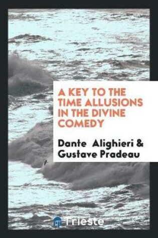Cover of A Key to the Time Allusions in the Divine Comedy