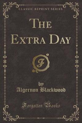 Book cover for The Extra Day (Classic Reprint)