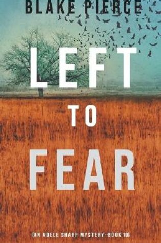 Cover of Left to Fear (An Adele Sharp Mystery-Book Ten)