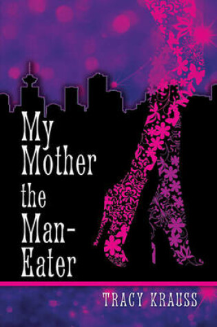 Cover of My Mother the Man Eater