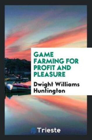 Cover of Game Farming for Profit and Pleasure