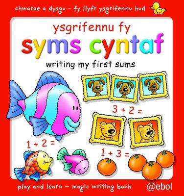 Book cover for Fy Llyfr Ysgrifennu Hud/My Magic Writing Book: Ysgrifennu fy Syms Cyntaf/Writing My First Sums