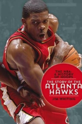 Cover of The Nba: A History of Hoops: The Story of the Atlanta Hawks