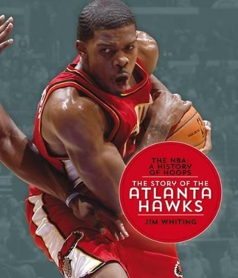 Book cover for The Nba: A History of Hoops: The Story of the Atlanta Hawks