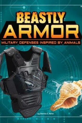 Cover of Beastly Armor: Military Defenses Inspired by Animals (Beasts and the Battlefield)