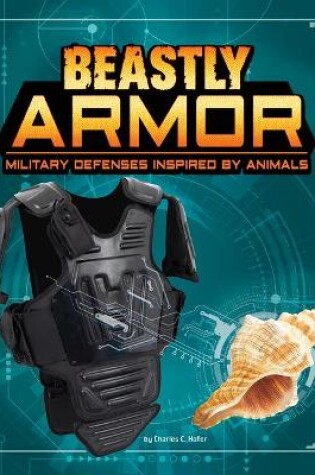 Cover of Beastly Armor Military Defenses Inspired by Animals