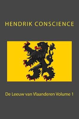 Book cover for de Leeuw Van Vlaanderen Volume 1