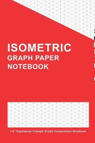 Cover of Isometric Graph Paper Notebook 1/4 Equilateral Triangle