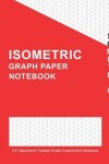Book cover for Isometric Graph Paper Notebook 1/4 Equilateral Triangle