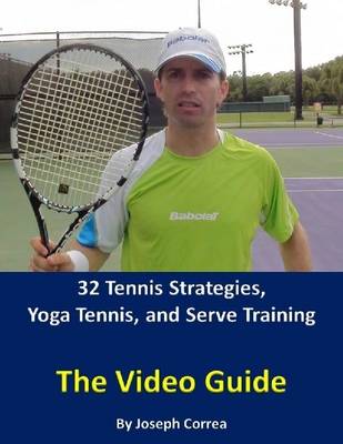 Book cover for 32 Tennis Strategies, Yoga Tennis, and Serve Training: The Video Guide