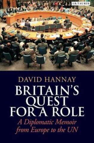 Cover of Britaina S Quest for a Role: A Diplomatic Memoir from Europe to the Un