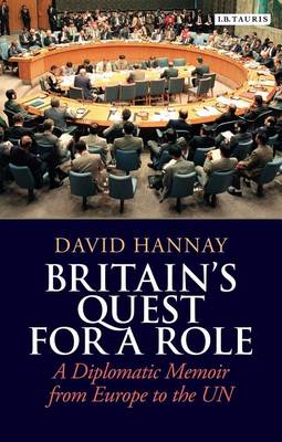 Book cover for Britaina S Quest for a Role: A Diplomatic Memoir from Europe to the Un