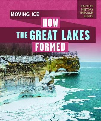 Book cover for Moving Ice: How the Great Lakes Formed