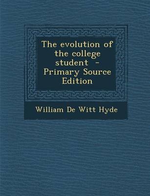 Book cover for The Evolution of the College Student - Primary Source Edition