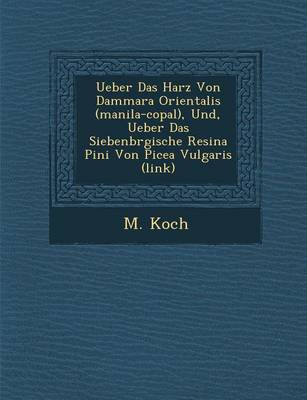 Book cover for Ueber Das Harz Von Dammara Orientalis (Manila-Copal), Und, Ueber Das Siebenb Rgische Resina Pini Von Picea Vulgaris (Link)