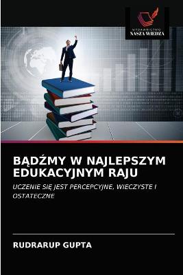 Book cover for BĄdŹmy W Najlepszym Edukacyjnym Raju