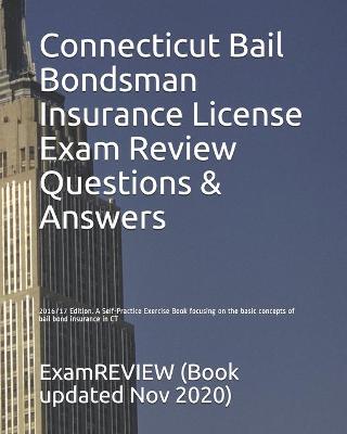 Book cover for Connecticut Bail Bondsman Insurance License Exam Review Questions & Answers 2016/17 Edition