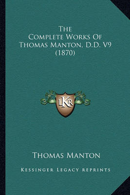 Book cover for The Complete Works of Thomas Manton, D.D. V9 (1870) the Complete Works of Thomas Manton, D.D. V9 (1870)
