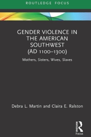 Cover of Gender Violence in the American Southwest (AD 1100-1300)