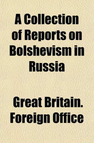 Cover of A Collection of Reports on Bolshevism in Russia