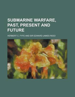 Book cover for Submarine Warfare, Past, Present and Future