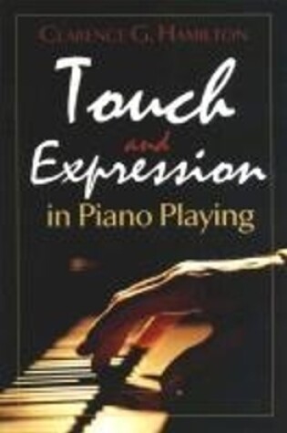 Cover of Touch And Expression In Piano Playing