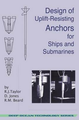 Cover of Design of Uplift-Resisting Anchors for Ships and Submarines (Deep Ocean Technology)