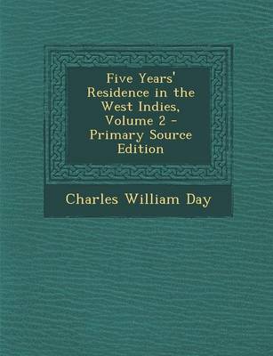 Book cover for Five Years' Residence in the West Indies, Volume 2 - Primary Source Edition