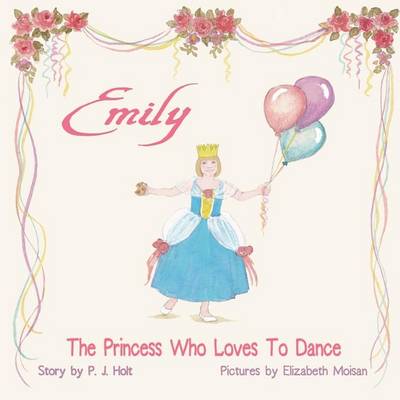 Book cover for Emily The Princess Who Loves to Dance