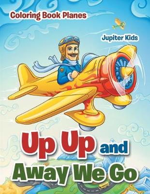 Book cover for Up Up and Away We Go