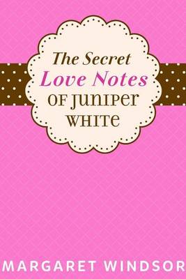 Book cover for The Secret Love Notes of Juniper White