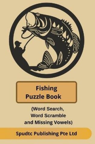 Cover of Fishing Puzzle Book (Word Search, Word Scramble and Missing Vowels)
