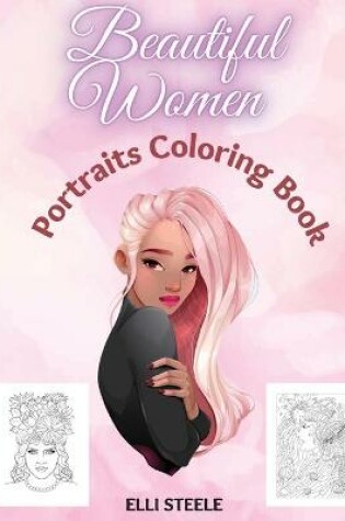 Cover of Beautiful Women Portraits Coloring Book