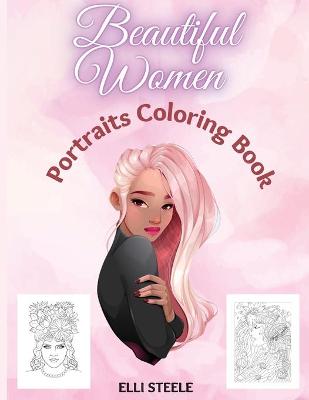 Book cover for Beautiful Women Portraits Coloring Book