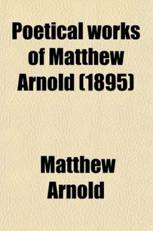 Cover of Poetical Works of Matthew Arnold