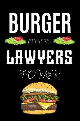 Book cover for Burger Gives Me Lawyers Power