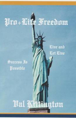 Book cover for Pro+life Freedom Live and Let Live: Success Is Possible