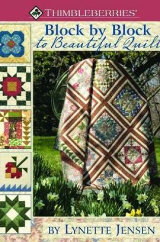 Cover of Block by Block to Beautiful Quilts