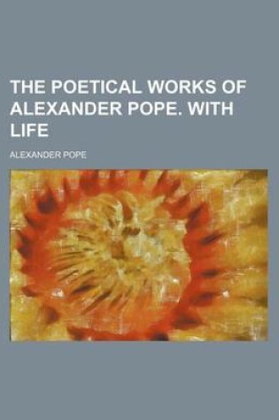 Cover of The Poetical Works of Alexander Pope. with Life