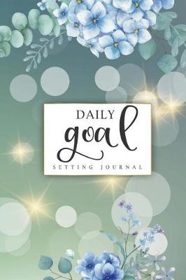 Book cover for Daily Goal Setting Journal