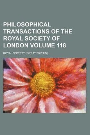 Cover of Philosophical Transactions of the Royal Society of London Volume 118