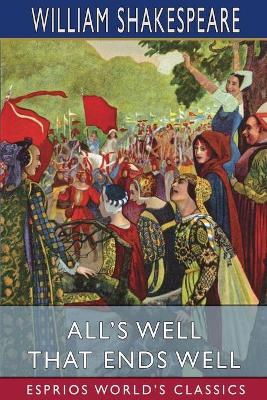 Book cover for All's Well That Ends Well (Esprios Classics)