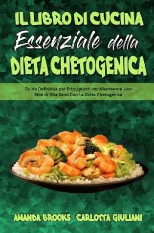 Cover of Il Libro Di Cucina Essenziale della Dieta Chetogenica