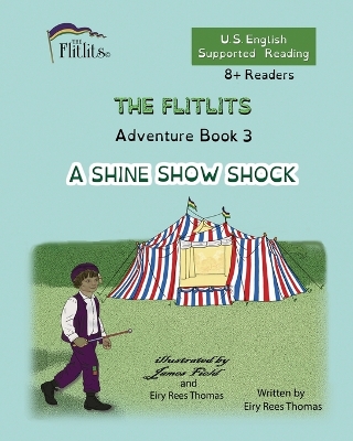 Cover of THE FLITLITS, Adventure Book 3, A SHINE SHOW SHOCK, 8+Readers, U.S. English, Supported Reading