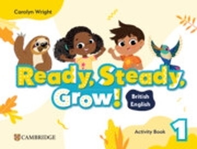 Cover of Ready, Steady, Grow! Level 1 Activity Book British English