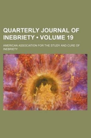 Cover of Quarterly Journal of Inebriety (Volume 19)