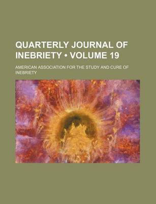 Book cover for Quarterly Journal of Inebriety (Volume 19)