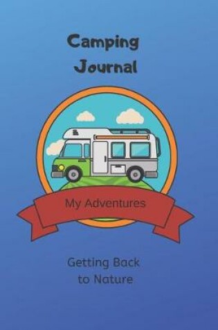 Cover of Camping Journal - Getting Back to Nature