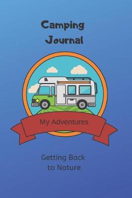 Book cover for Camping Journal - Getting Back to Nature