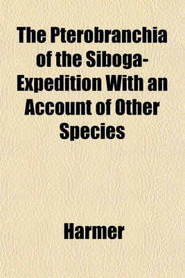 Book cover for The Pterobranchia of the Siboga-Expedition with an Account of Other Species